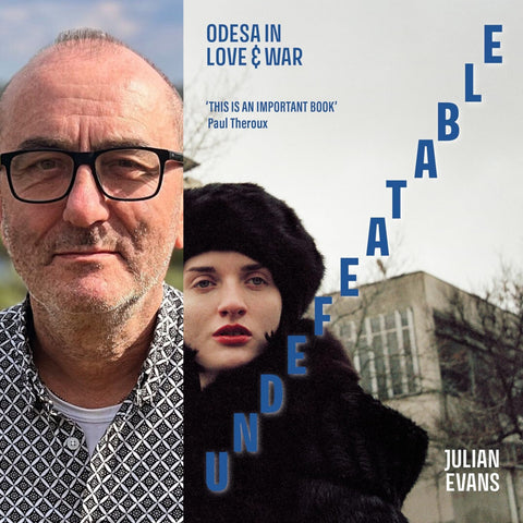 Julian Evans: Undefeatable - Odesa in Love and War