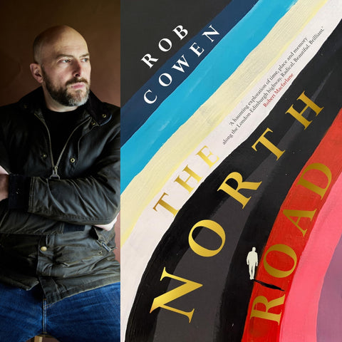 Rob Cowen: The North Road