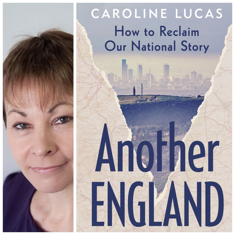 Caroline Lucas: How to Reclaim Our National Story