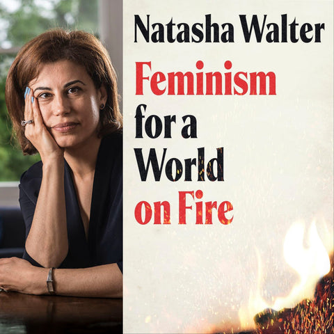 Feminism for a World on Fire: Natasha Walter